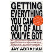 LIVRE 7. GETTING EVERYTHING YOU CAN OUT OF ALL YOU’VE GOT  DE JAY ABRAHAM