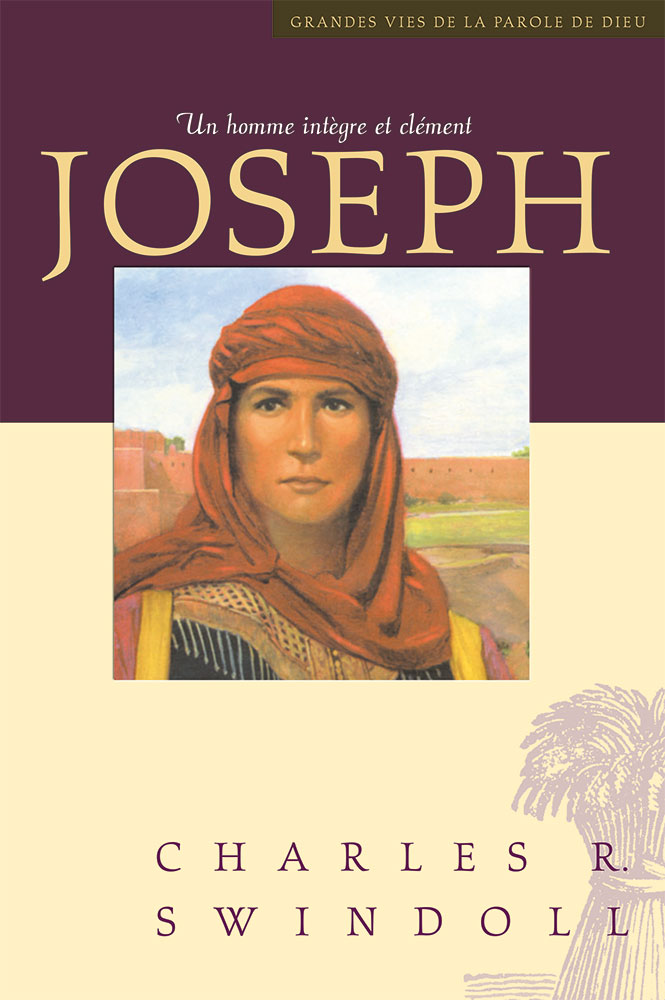 Livre 10. Joseph : un homme intègre et clément de Charles Swindoll